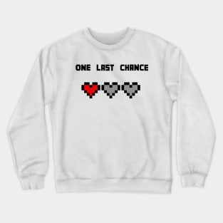 one last chance pixel hearts Crewneck Sweatshirt